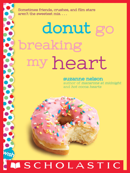 Title details for Donut Go Breaking My Heart by Suzanne Nelson - Available